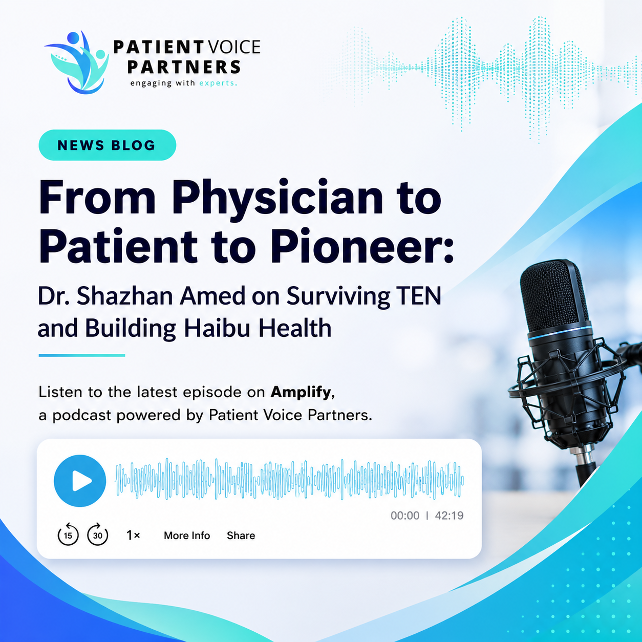 From Physician to Patient to Pioneer: Dr. Shazhan Amed on surviving TEN and building Haibu Health